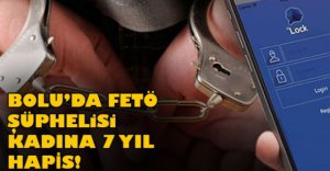 FETÖ ÜYESİNE 7 YIL HAPİS