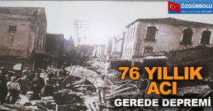 GEREDE DEPREMİNİN 76. YILI
