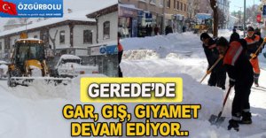 GEREDE’DE YOĞUN KAR MESAİSİ