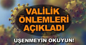 VALİLİK KORONA VİRÜS ÖNLEMLERİNİ AÇIKLADI