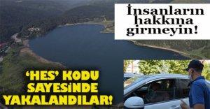 HES KODU İLE YAKALANDILAR..