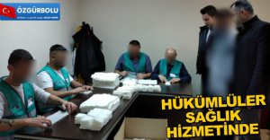 HÜKÜMLÜLERDEN SAĞLIĞA HİZMET