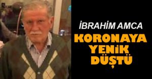 İBRAHİM AMCAYI KAYBETTİK