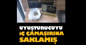 İÇ ÇAMAŞIRINDAN UYUŞTURUCU ÇIKTI