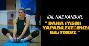 İDİL NAZ KANBUR'DAN AÇIKLAMALAR