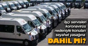 İŞÇİ SERVİSLERİ İÇİN AÇIKLAMA GELDİ..