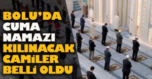 İŞTE BOLU'DA CUMA KILINACAK CAMİLER