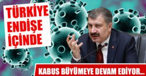 İŞTE KORONADA SON GELİŞMELER