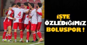 İŞTE ÖZLENEN BOLUSPOR!