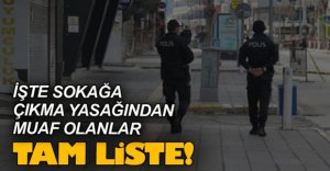 İŞTE YASAKTAN MUAF OLANLAR