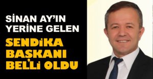 İŞTE YENİ SENDİKA BAŞKANI