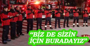 İTFAİYE'DEN SAĞLIK PERSONELLERİNE DESTEK