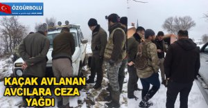 KAÇAK AVLANAN AVCILARA CEZA YAĞDI
