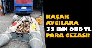 KAÇAK BALIKÇILARA CEZA YAĞDI