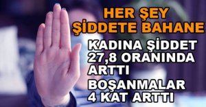 KADINA ŞİDDET ARTTI