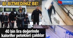 KALORİFER PETEĞİ HIRSIZLARI YAKALANDI