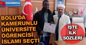 KAMERUNLU ÖĞRENCİ MÜSLÜMAN OLDU