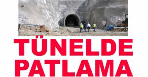 TÜNELDE KORKUTAN PATLAMA