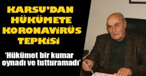 KARSU’DAN HÜKÜMETE KORONAVİRÜS TEPKİSİ