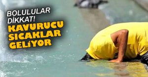 KAVURUCU SICAKLAR YOLDA