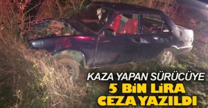 KAZA YAPAN SÜRÜCÜYE CEZA YAZILDI
