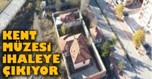 KENT MÜZESİ İHALEYE ÇIKIYOR
