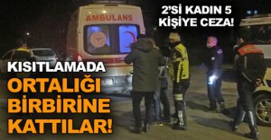 KISITLAMADA ORTALIĞI BİRBİRİNE KATTILAR