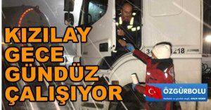 KIZILAY EKİPLERİ TAM KADRO ÇALIŞIYOR