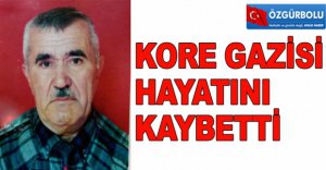 KORE GAZİSİ HAYATINI KAYBETTİ