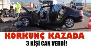 KORKUNÇ KAZADA 3 CAN GİTTİ...