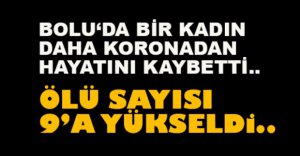 KORONA BOLU'DA PEŞ PEŞE CAN ALIYOR