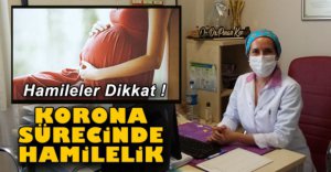KORONA SÜRECİNDE HAMİLELİK