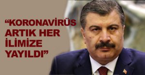 KORONAVİRÜS TÜRKİYE'NİN HER YERİNE SIÇRADI