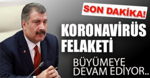 KORONAVİRÜS'TE SON DURUM