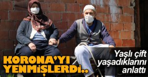 KORONA'YI YENEN YAŞLI ÇİFT ANLATTI..