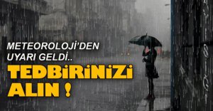 METEOROLOJİ'DEN ÖNEMLİ UYARI