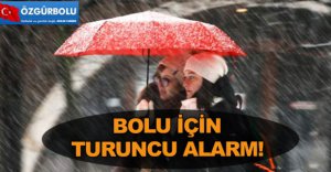 METEOROLOJİDEN TURUNCU ALARM