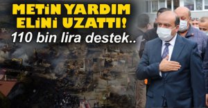 METİN'DEN YANGINZEDELERE BÜYÜK DESTEK