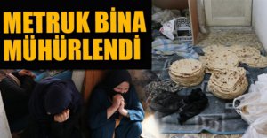 METRUK BİNA MÜHÜRLENDİ