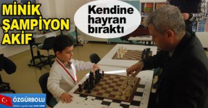 MİNİK ŞAMPİYON AKİF