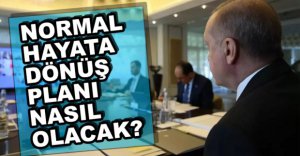 NORMALLEŞME PLANI NASIL OLACAK?