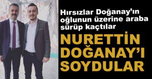 NURETTİN DOĞANAY SOYULDU !