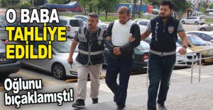 O BABA TAHLİYE EDİLDİ