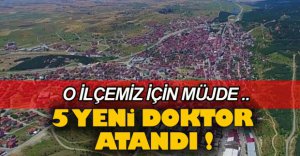 O İLÇEMİZE 5 YENİ DOKTOR