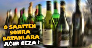 O SAATTEN SONRA SATANLARA AĞIR CEZA !