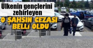 O ŞAHIS İÇİN KARAR VERİLDİ