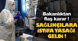 SAĞLIK ÇALIŞANLARINA İSTİFA YASAĞI