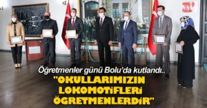 "OKULLARIMIZIN LOKOMOTİFLERİ ÖGRETMENLERDİR"