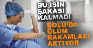 ÖLÜM RAKAMLARI ARTIYOR