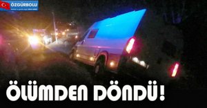 ÖLÜMDEN DÖNDÜ